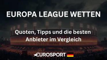 Europa League Wetten: Quoten, Tipps und die besten Anbieter im Vergleich