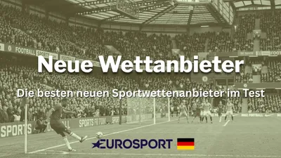 Neue Wettanbieter im August 2026: Die besten neuen Sportwettenanbieter im Test