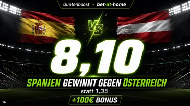 bet-at-home Quotenboost: Spanien gegen Österreich zu Quote 8,10 statt 1,35 (+100€ Bonus)